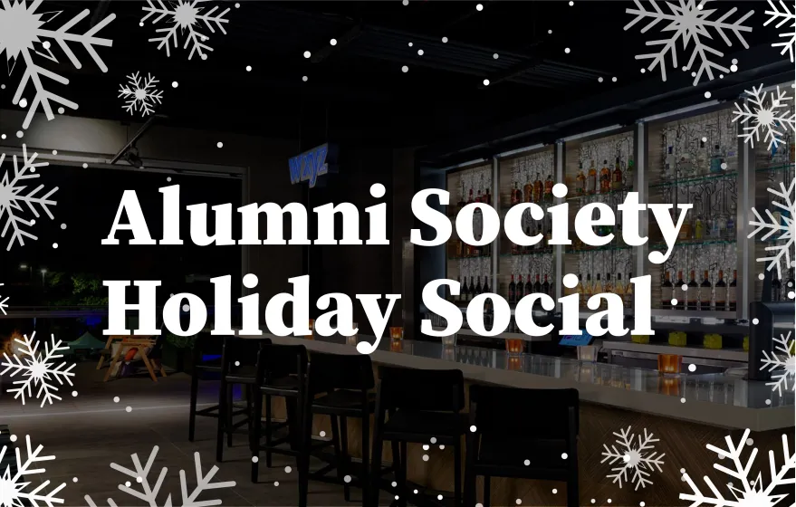 Alumni Society Holiday Social with snowflakes graphics